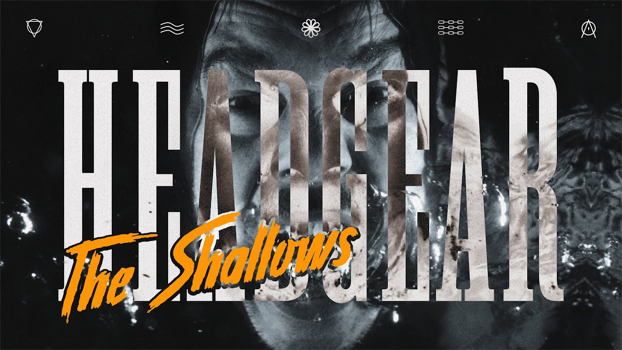 HeadGear - The Shallows (Official Video)