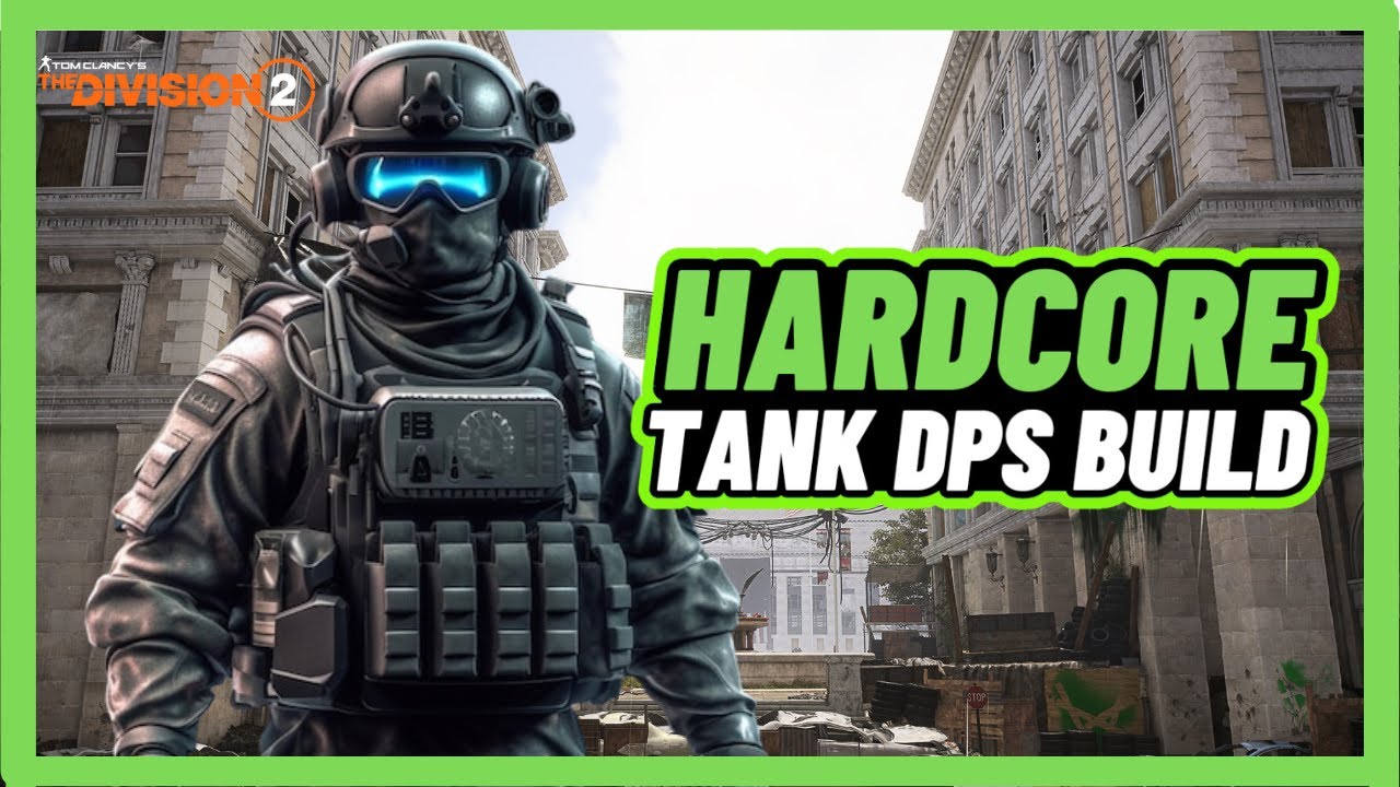 Hardcore Tank DPS Build The Division 2