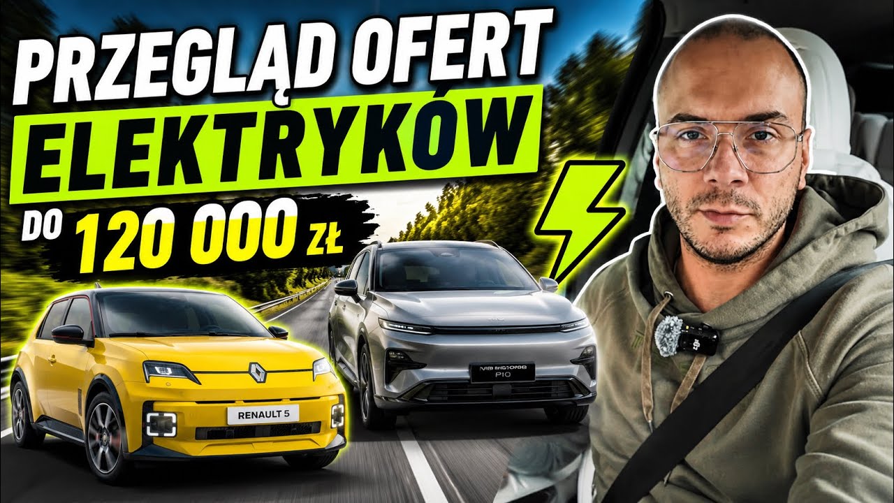 Jaki NOWY elektryk do 120.000zł? Przegląd ofert, co jest do wyboru? Chiny g&oacute;rą?
