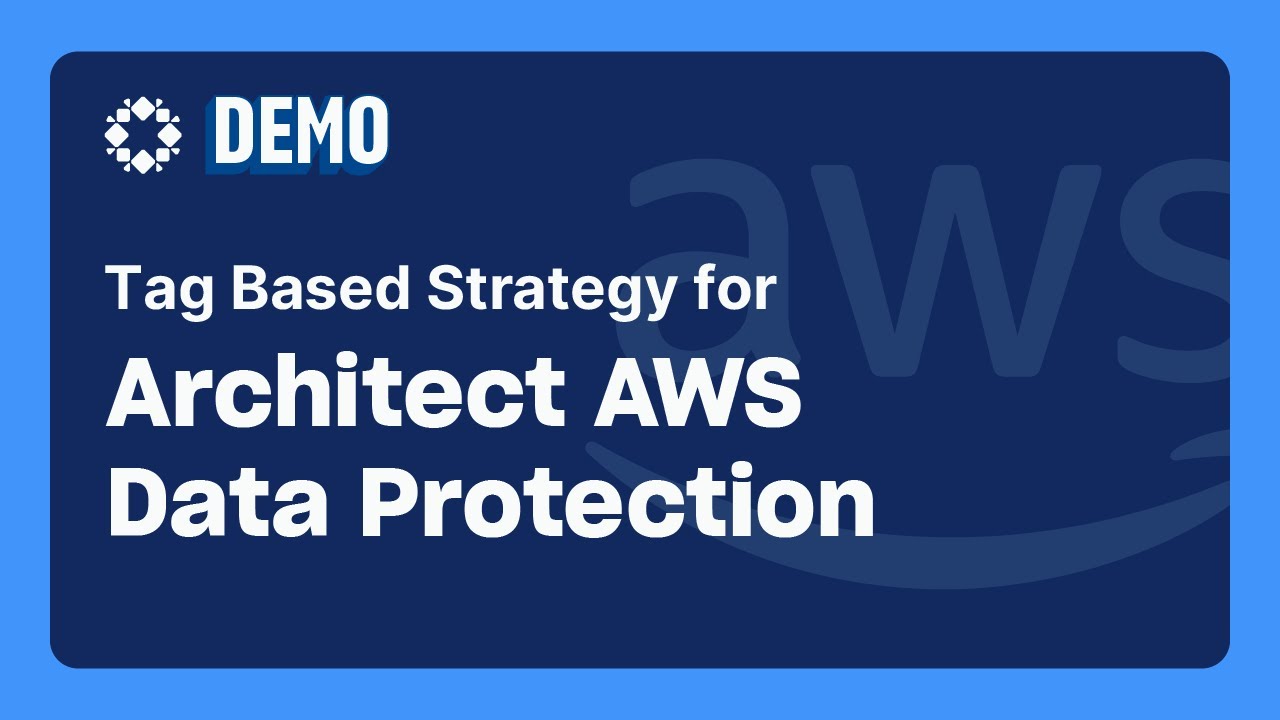 Using a Tag Based Strategy to Architect AWS Data Protection