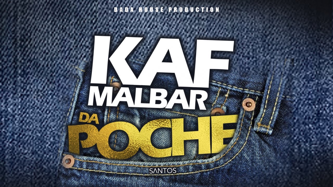 kaf Malbar Ft. Santos - Da Poche - #AnFouPaMalStaya - 02/19 (Audio)