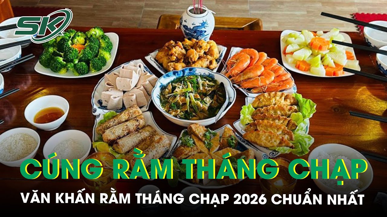 Văn khấn Rằm tháng Chạp 2026 chuẩn nhất để rước may mắn tài lộc cho gia chủ | SKĐS
