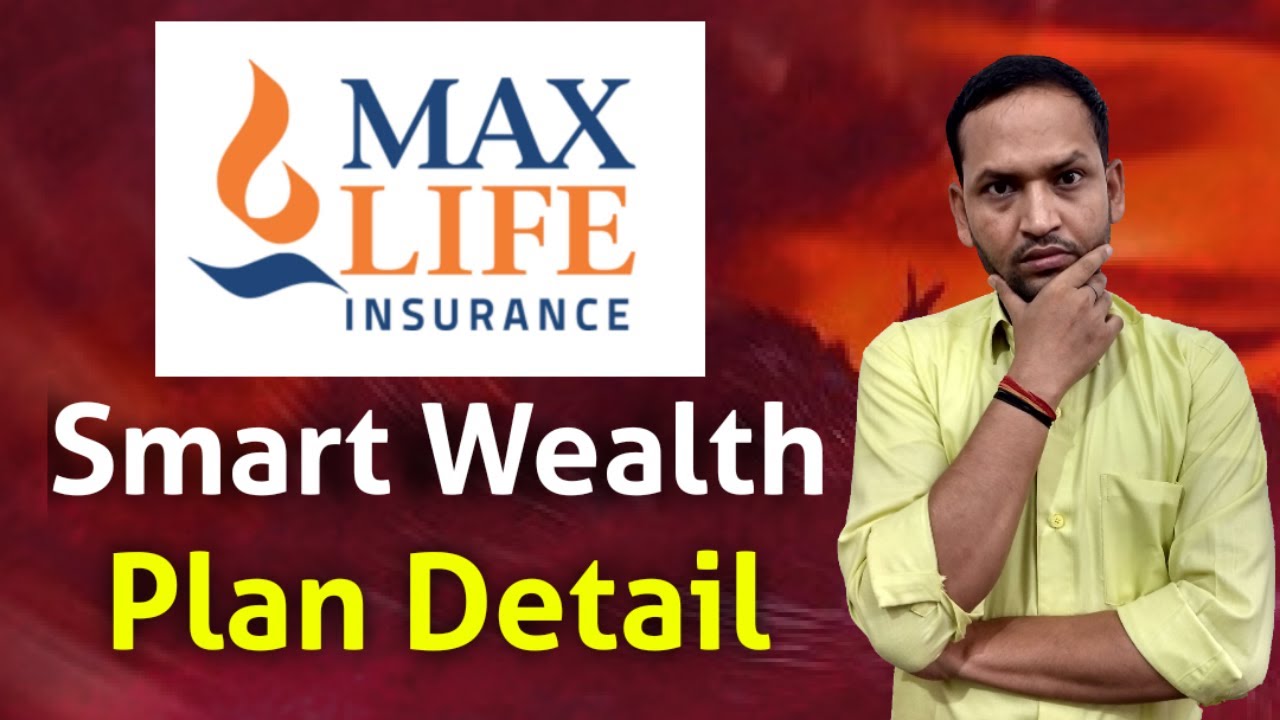 Max life insurance smart wealth plan | max life insurance smart wealth plan lumpsum benefit
