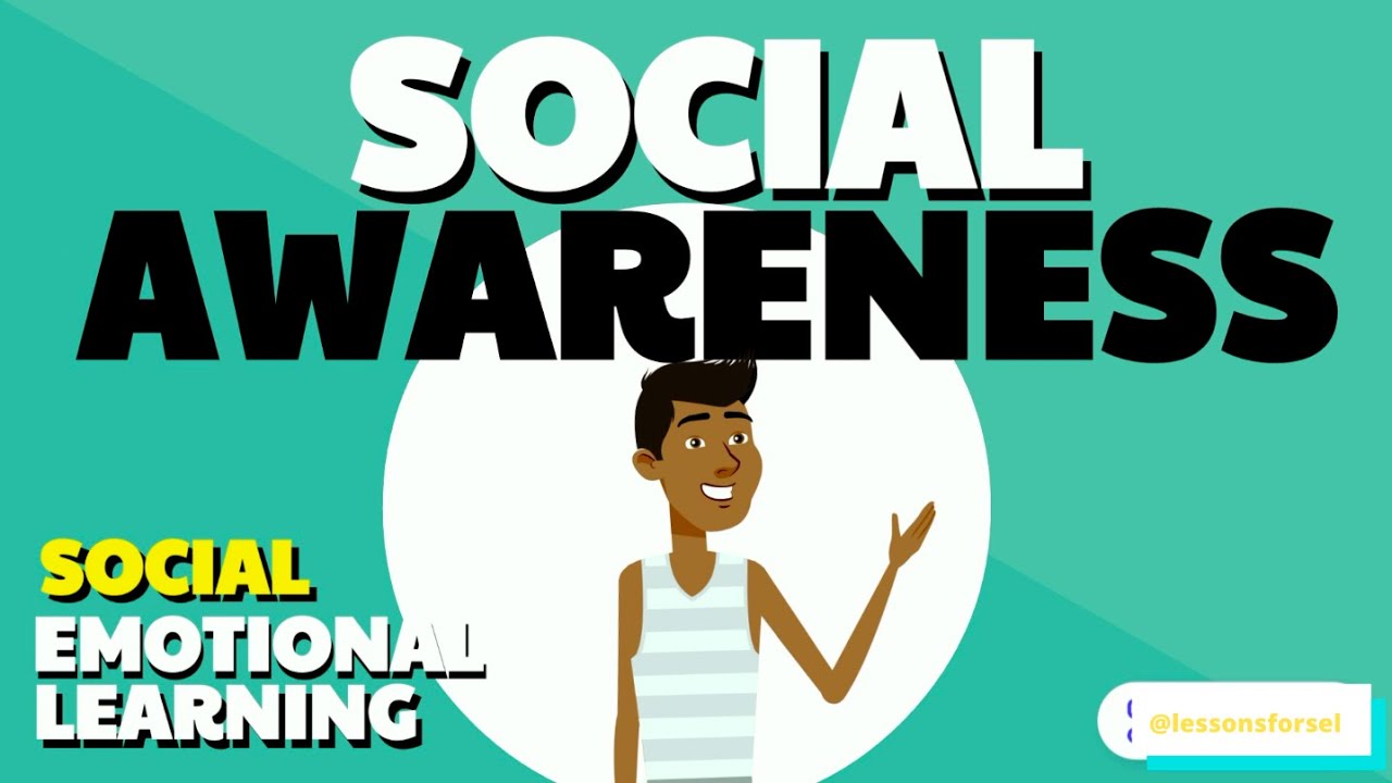 SOCIAL EMOTIONAL LEARNING LESSON WEEK 11: SOCIAL AWARENESS