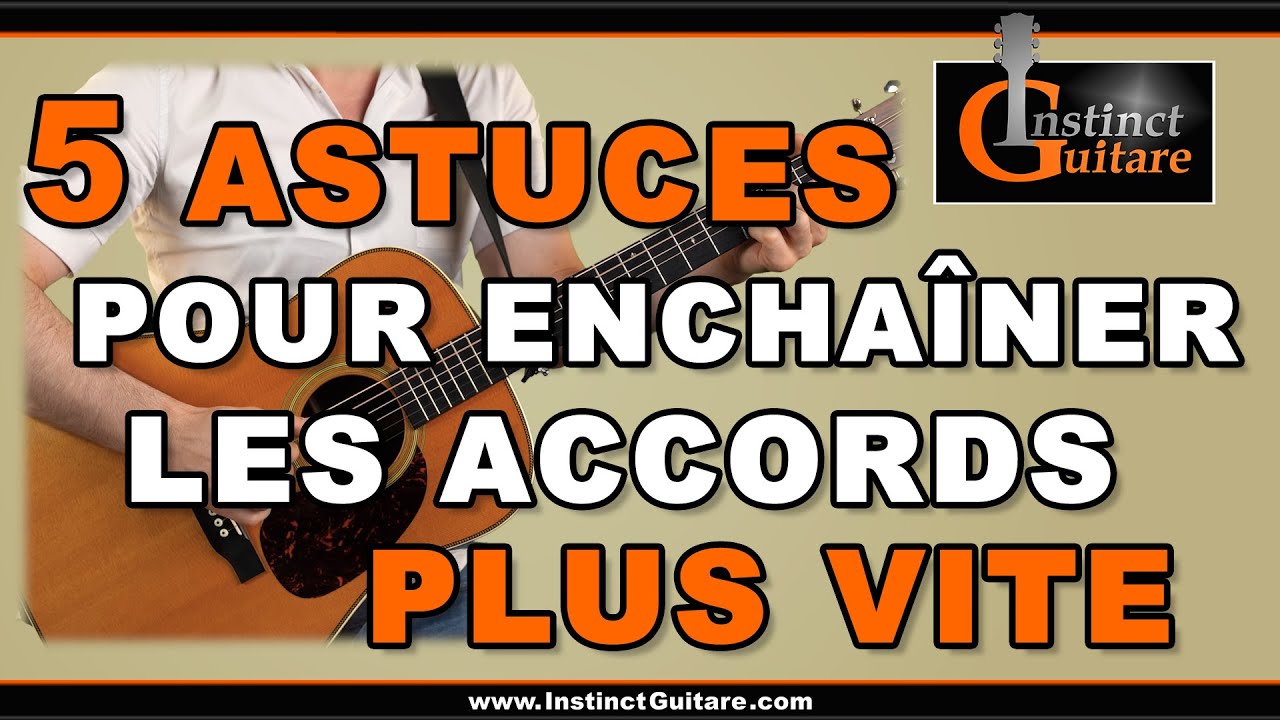 5 astuces pour enchaîner les accords plus vite