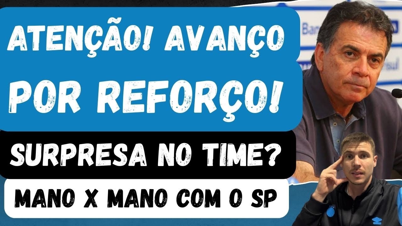 🚨ATENÇÃO! AVANÇO POR REFORÇO | MUDANÇA SURPRESA NO TIME? | MANO X MANO: GRÊMIO X SÃO PAULO! 
