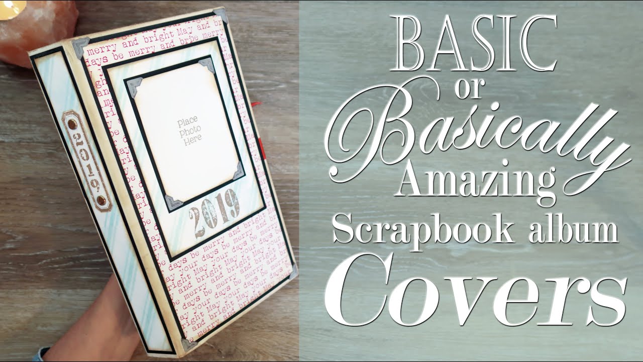 Basic?! or ~Basically Amazing~ Scrapbook Album Covers