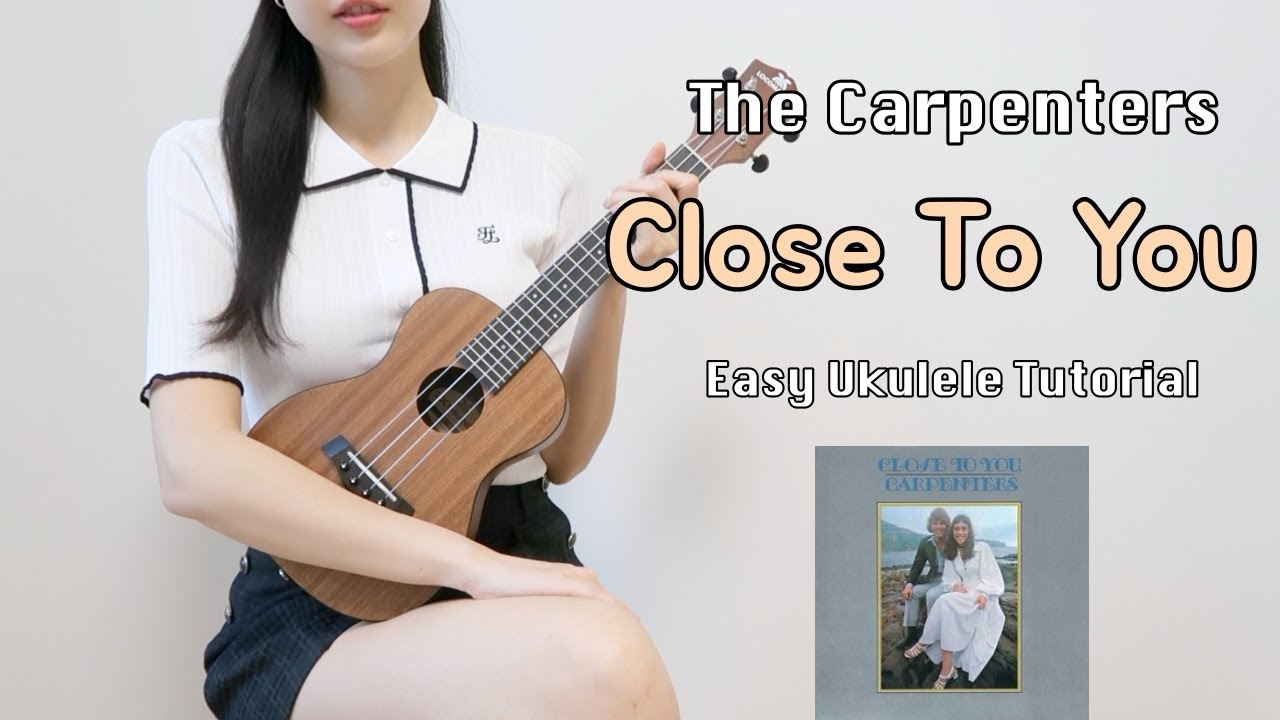 [우쿨렐레 튜토리얼] The Carpenters(카펜터스)- Close To You • 코드 8가지로 연주하는 쉬운 우쿨렐레 • Easy Ukulele Tutorial