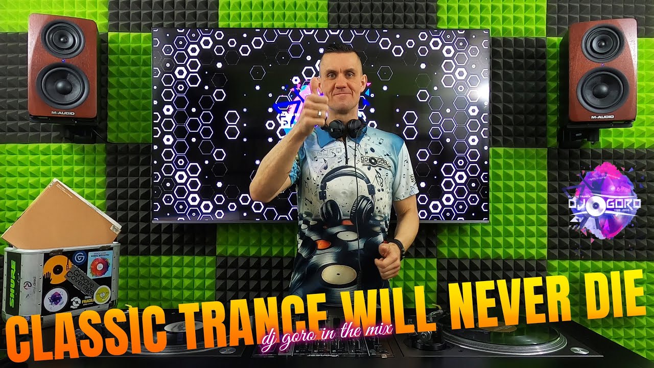CLASSIC TRANCE ★ HANDS UP  ★ HARD TRANCE ★ PREMIERE ★ VINYL MIX ★ MIXED BY DJ GORO