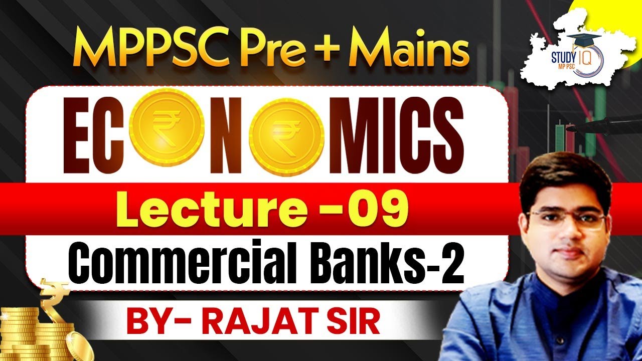 MPPSC Pre & Mains | Economics L09: Commercial&nbsp;Banks-2 | BY Rajat Sir | MPPSC StudyIQ