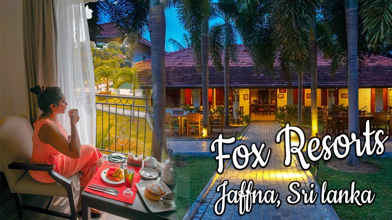 Fox Resort Jaffna: An oasis of peace and tranquility - Official trailer