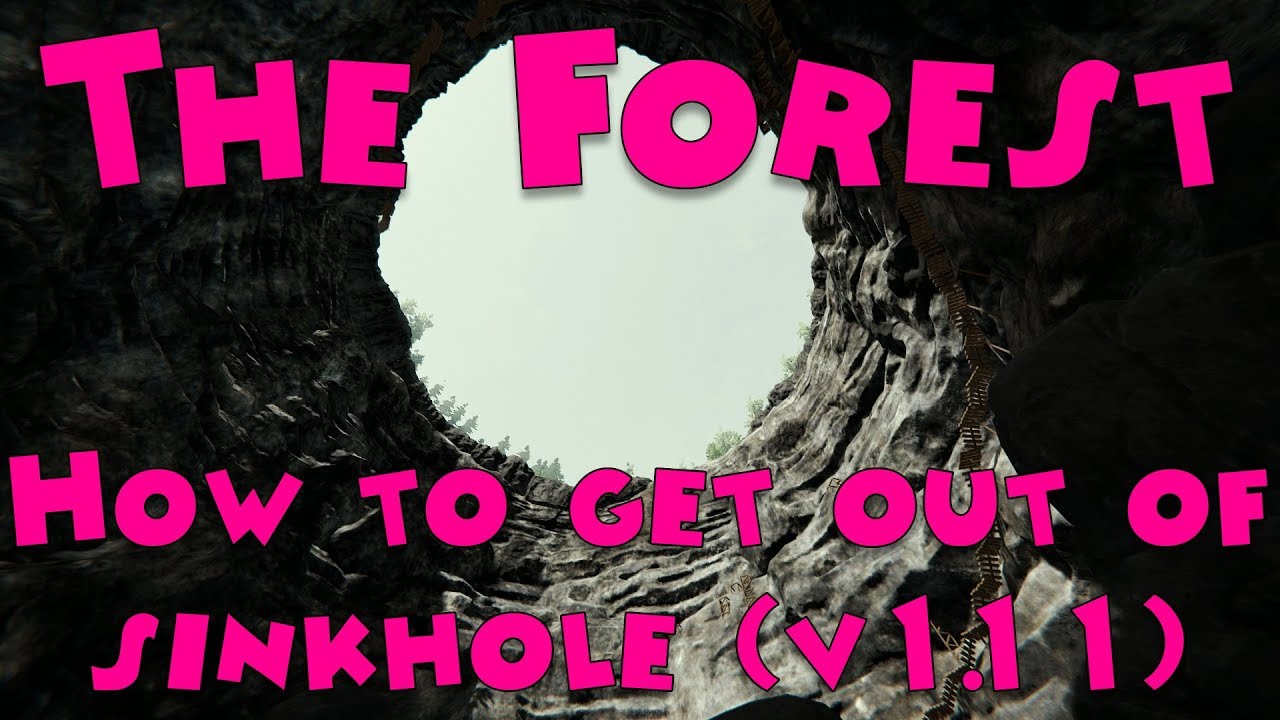 The Forest - How to get out of the sinkhole (v1.11)
