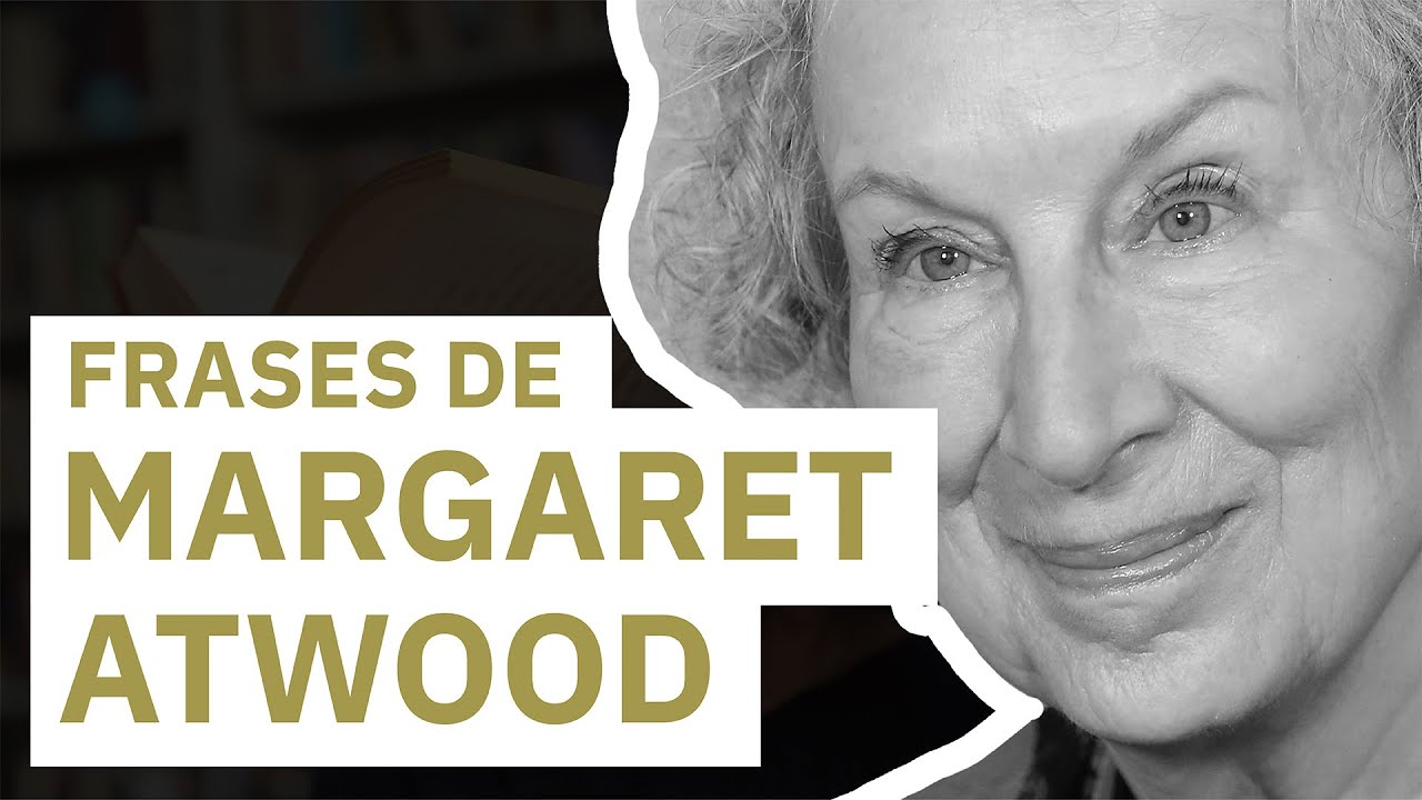 20 Frases de Margaret Atwood 🖋 | Literatura y feminismo