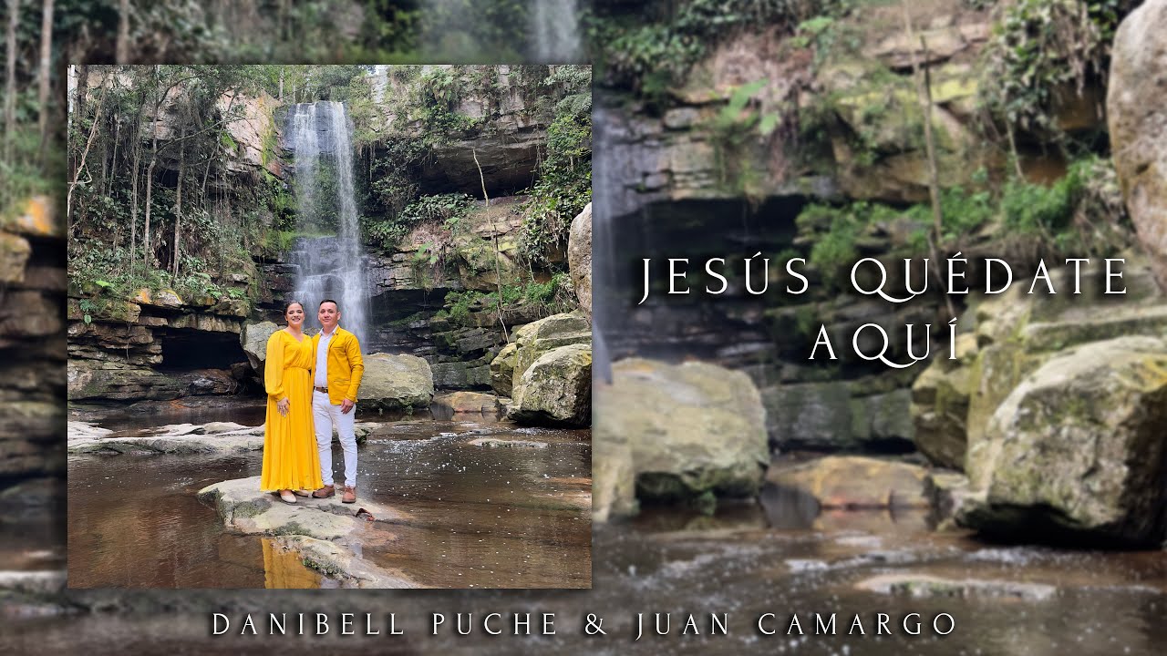 JES&Uacute;S QU&Eacute;DATE AQU&Iacute; - Danibell Puche &  Juan Camargo (Video Oficial)