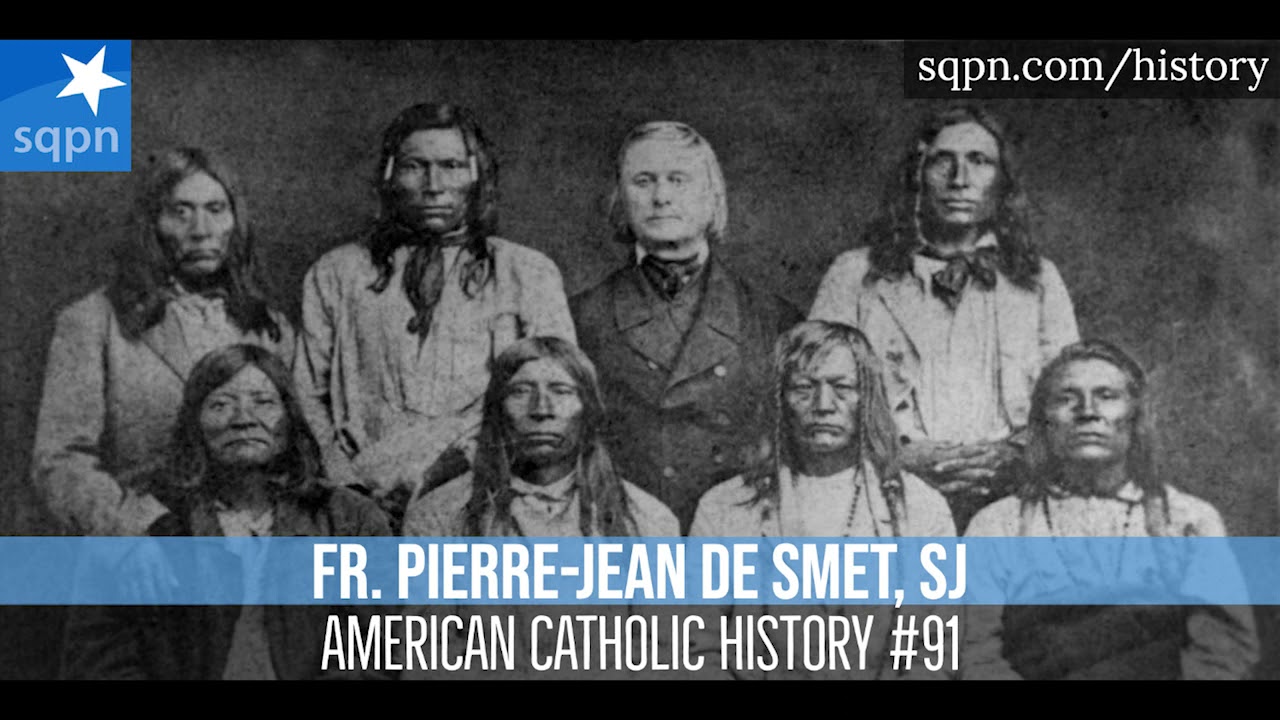 Fr. Pierre-Jean de Smet, SJ - American Catholic History