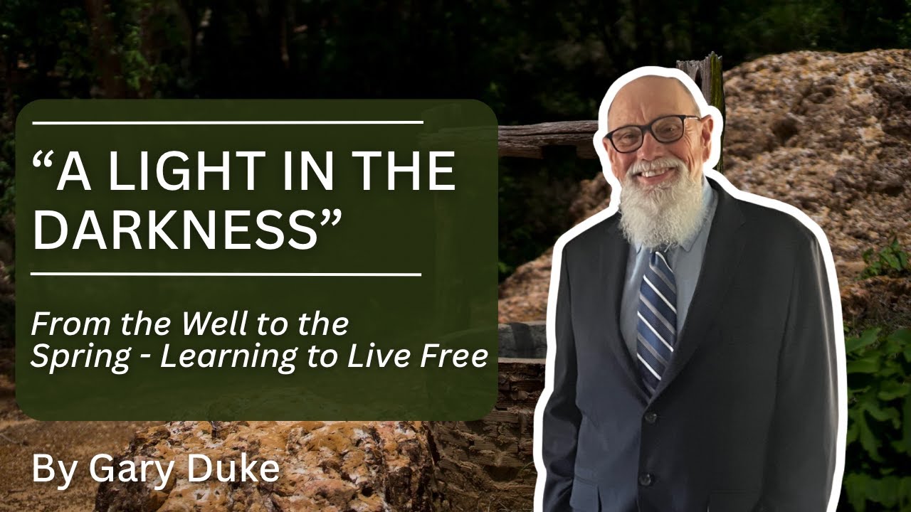 A Light in the Darkness - From the Well to the Spring: Learning to Live Free