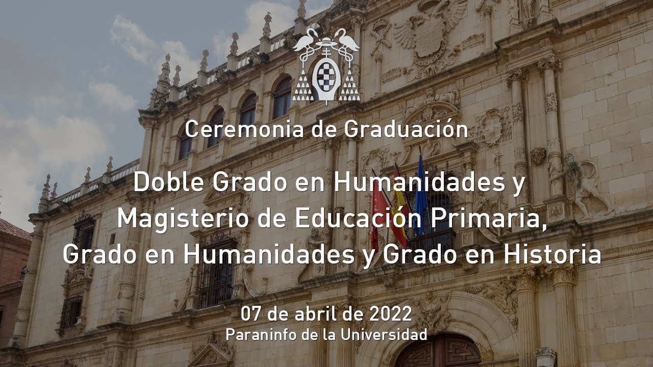 Graduación D.G. en Humanidades y Magisterio de Ed. Primaria, G. en Humanidades y G. en Historia