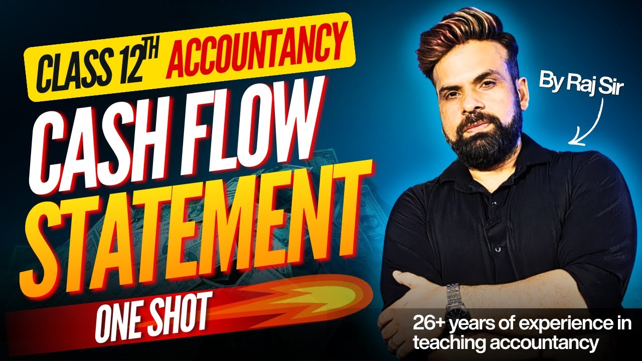 Cash flow statement | Accountancy | Class 12 | Oneshot | Best explanation with Raj sir