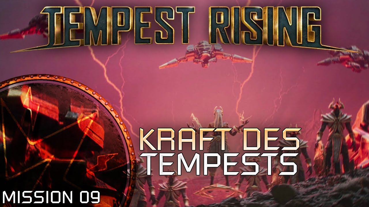 Tempest Rising – Dynasty Mission 09: Kraft des Tempests | Let’s Play Deutsch