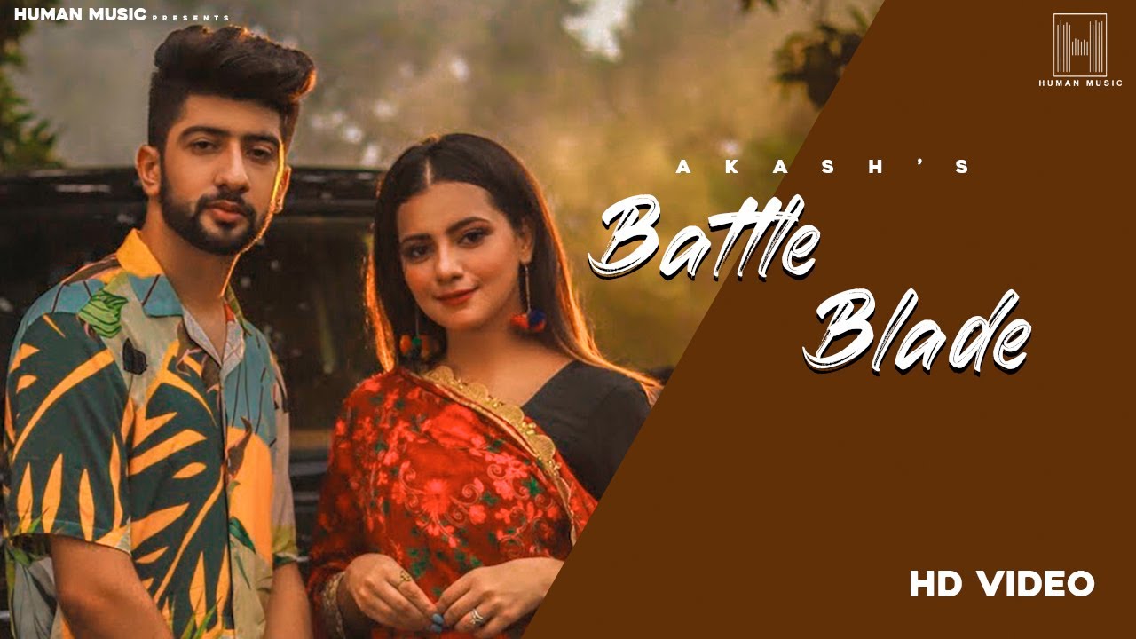 Akash : Battle Blade (Full Song) Bir Amrit | Human Music | latest punjabi song 2021