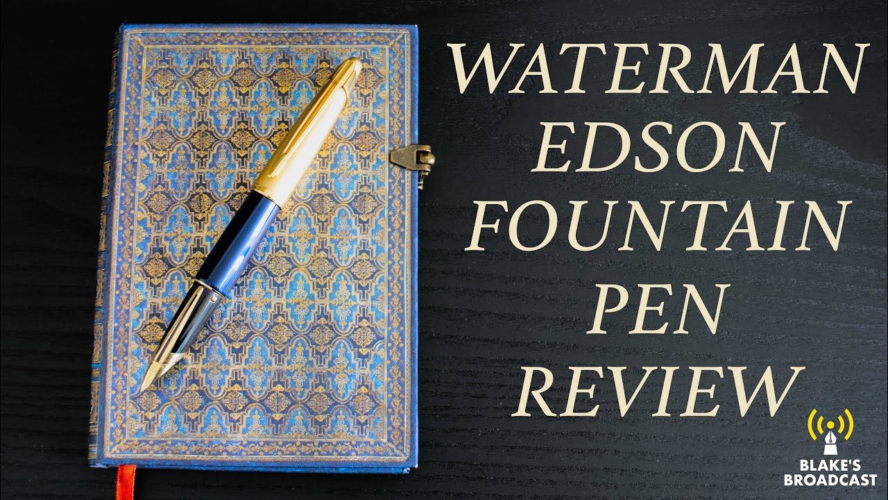 Waterman Edson Fountain Pen Review 4K