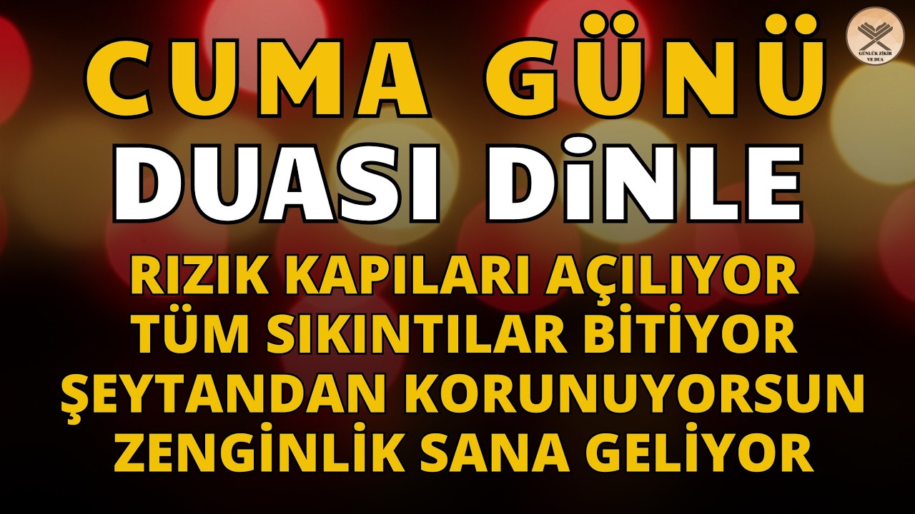 CUMA DUASI – Bugün Bu Duayı Dinle, Kapılar Birer Birer Açılacak!– NİYET ET VE DİNLE #cuma