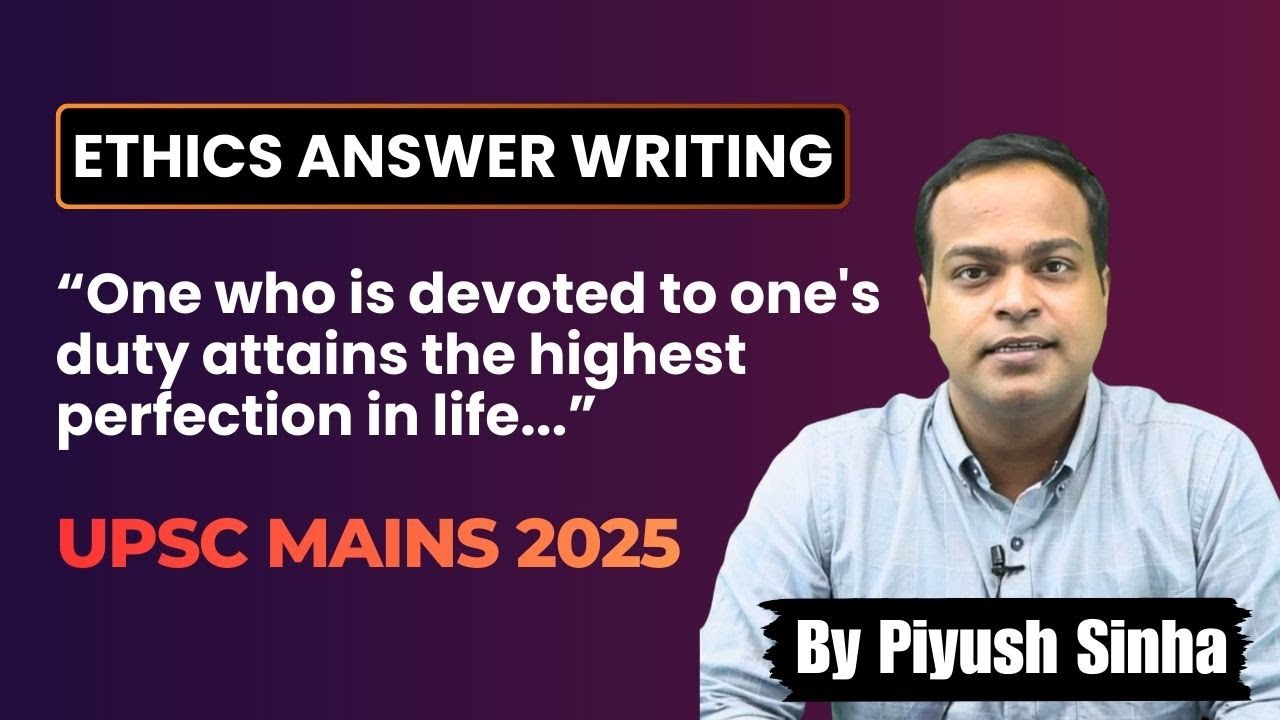 Ethics | UPSC Mains 2025 | Mains Answer Writing | Civil Services Values | Devotion to Duty | GS 4