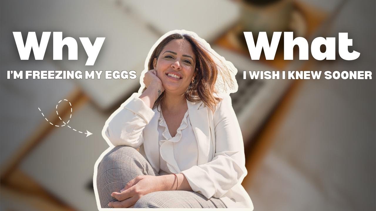 Why I’m Freezing My Eggs at 38 | What I Wish I Knew About Fertility & Egg Retrieval