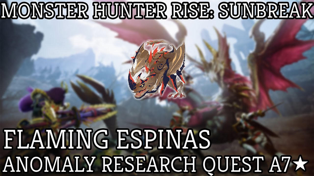 Monster Hunter Rise Sunbreak: A7 Anomaly Research: Flaming Espinas