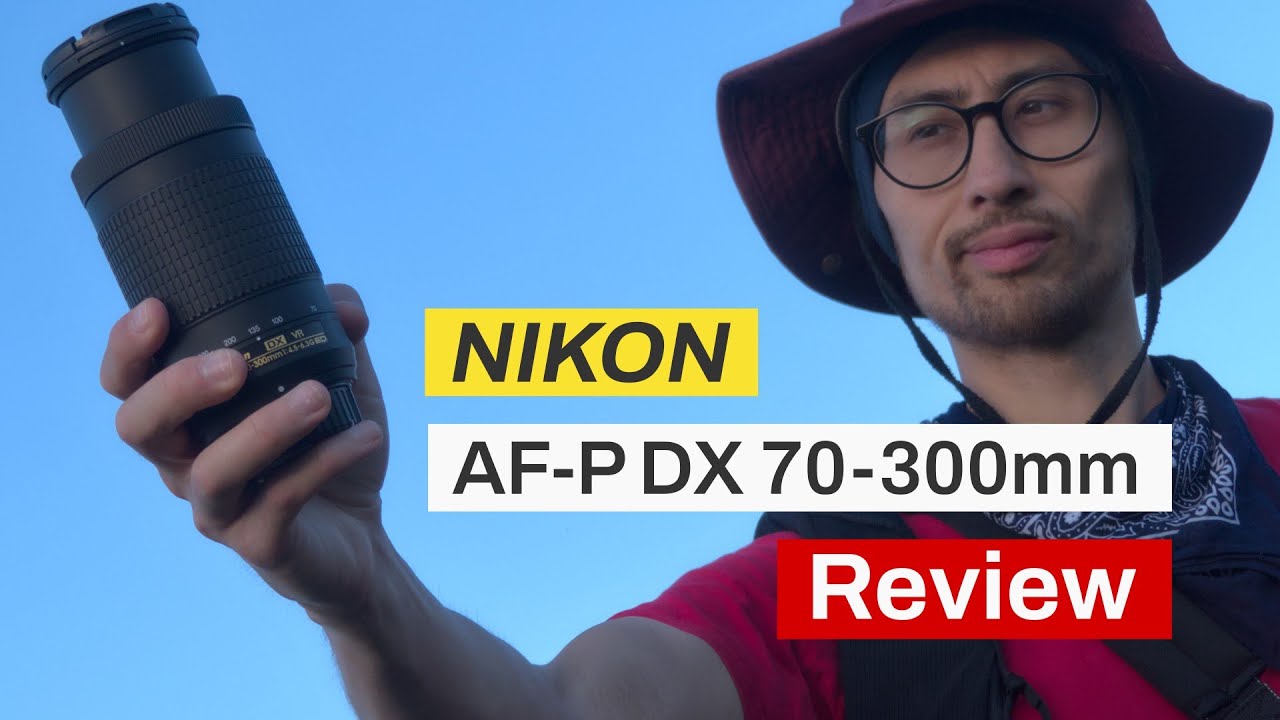 Nikon AF-P DX 70-300mm f/4.5-6.3G ED VR: Full Review for Bird Photography