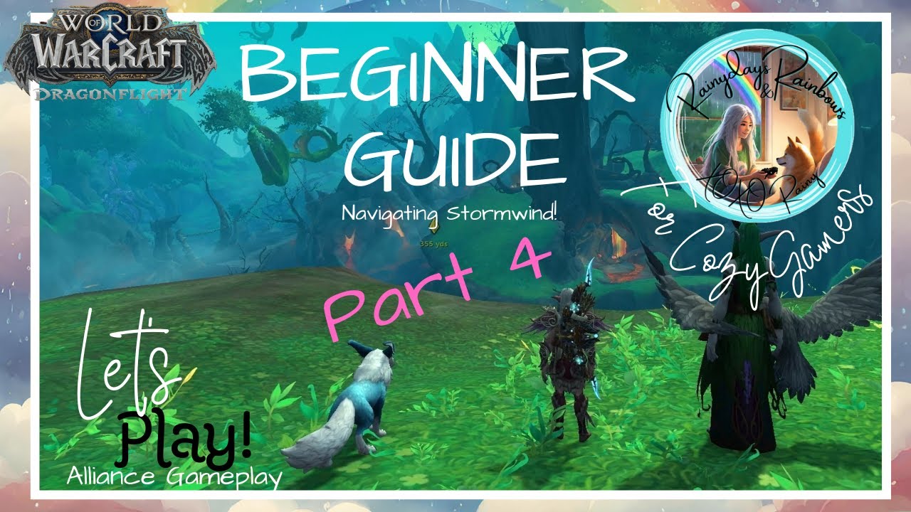 Intro to WOW Part 4: Dragonflight Beginner's Guide for the Casual Cozy Gamer (Alliance)