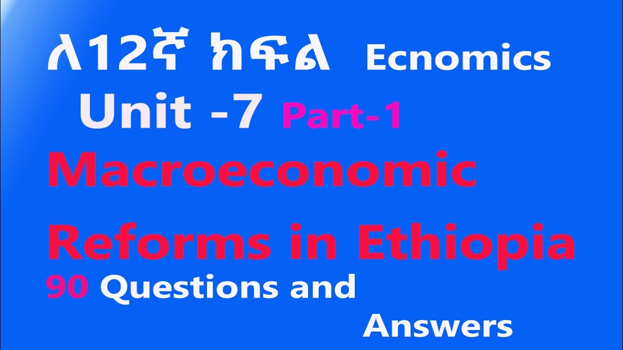 Grade 12 Economics unit 7 | part 1 Macroeconomic Reforms in Ethiopia Questions and Answers