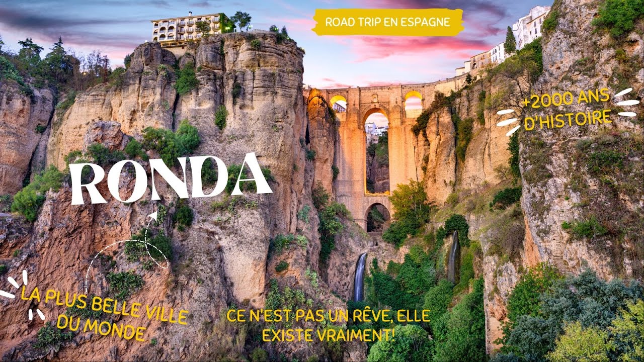 Ronda Espagne – La Plus Belle Ville d’Andalousie! Et même du Monde?