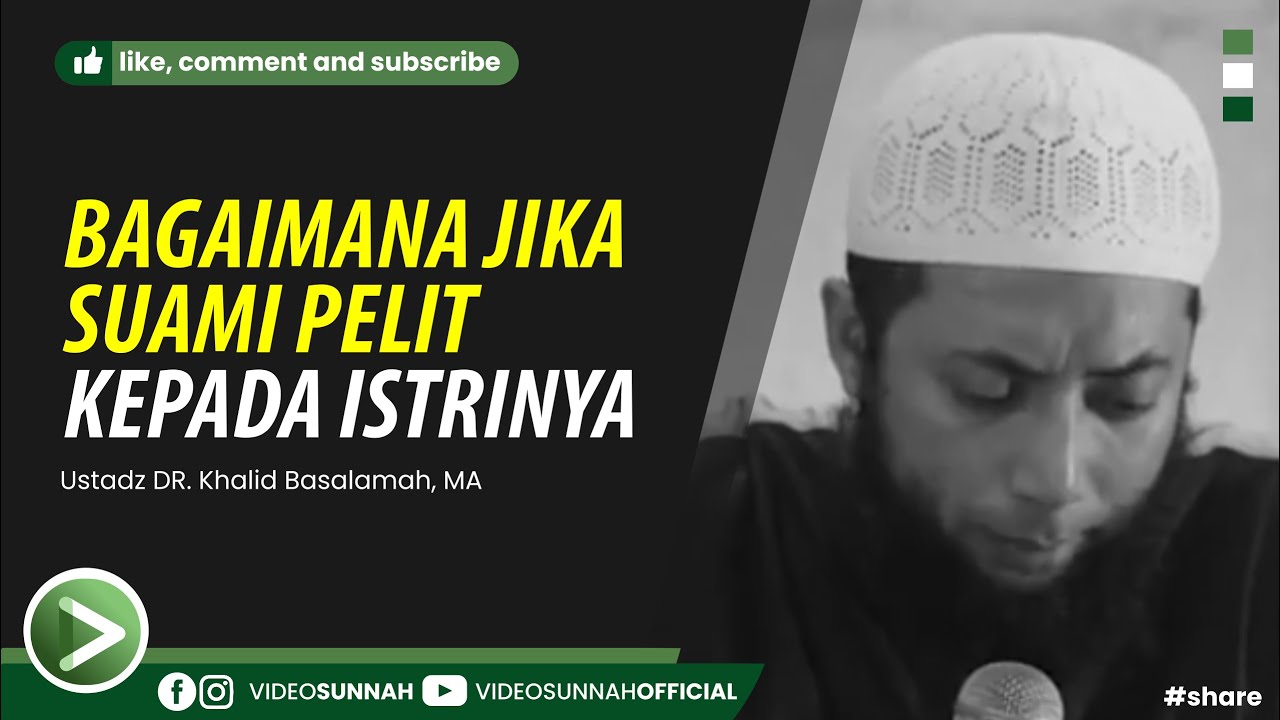 BAGAIMANA JIKA SUAMI PELIT KEPADA ISTRINYA - USTADZ KHALID BASALAMAH, MA