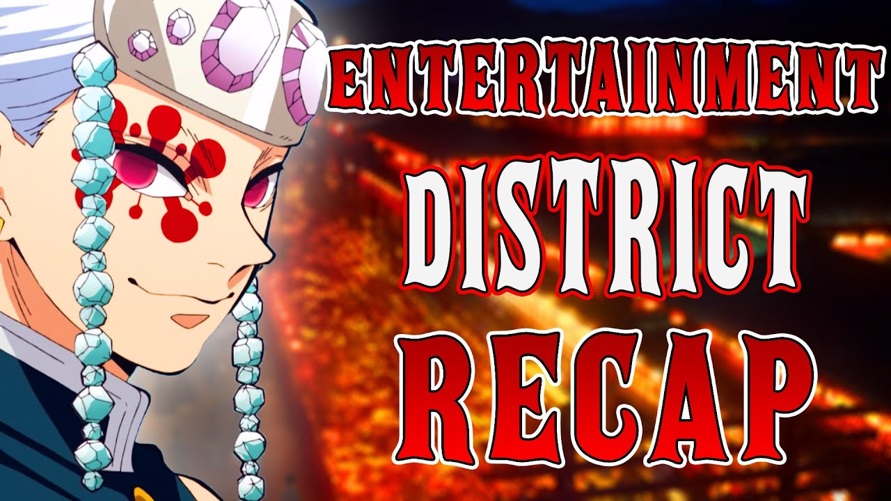 Demon Slayer Entertainment District Arc RECAP