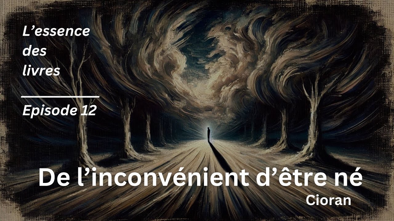 [12] De l&rsquo;inconv&eacute;nient d&rsquo;&ecirc;tre n&eacute; - Emil Cioran | L&rsquo;essence des livres