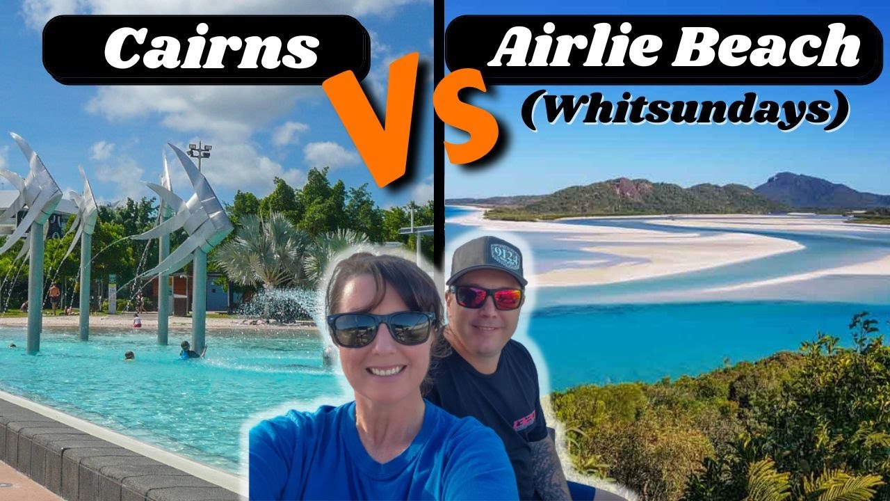 Cairns Vs Airlie Beach: Which is better to visit?