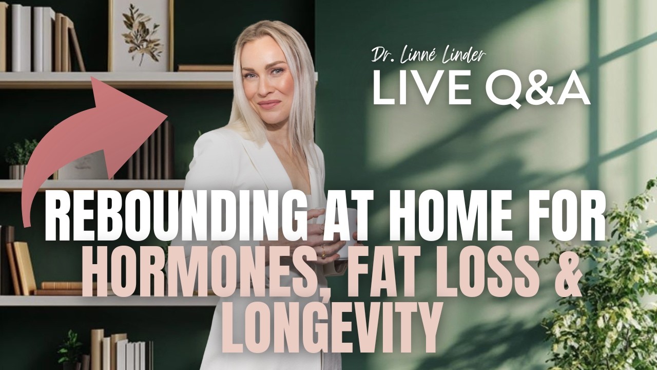Dr. Linné Linder LIVE! Rebounding at Home: The Most Asked Questions (Hormones, Fat Loss & Longevity)
