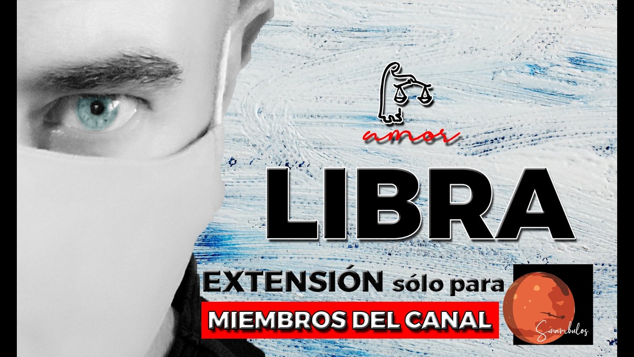 LIBRA - TE SIGUE AMANDO COMO EL PRIMER DÍA Y ESOS SENTIMIENTOS VAN 