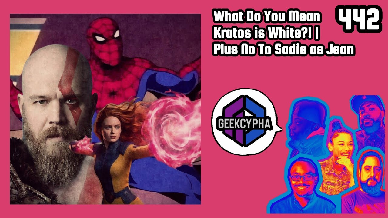 What Do You Mean Kratos is White?! | Plus No To Sadie as Jean | #GeekCypha 442