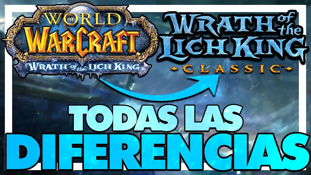 TODOS Los Cambios de Wrath of the Lich King Classic vs el Original