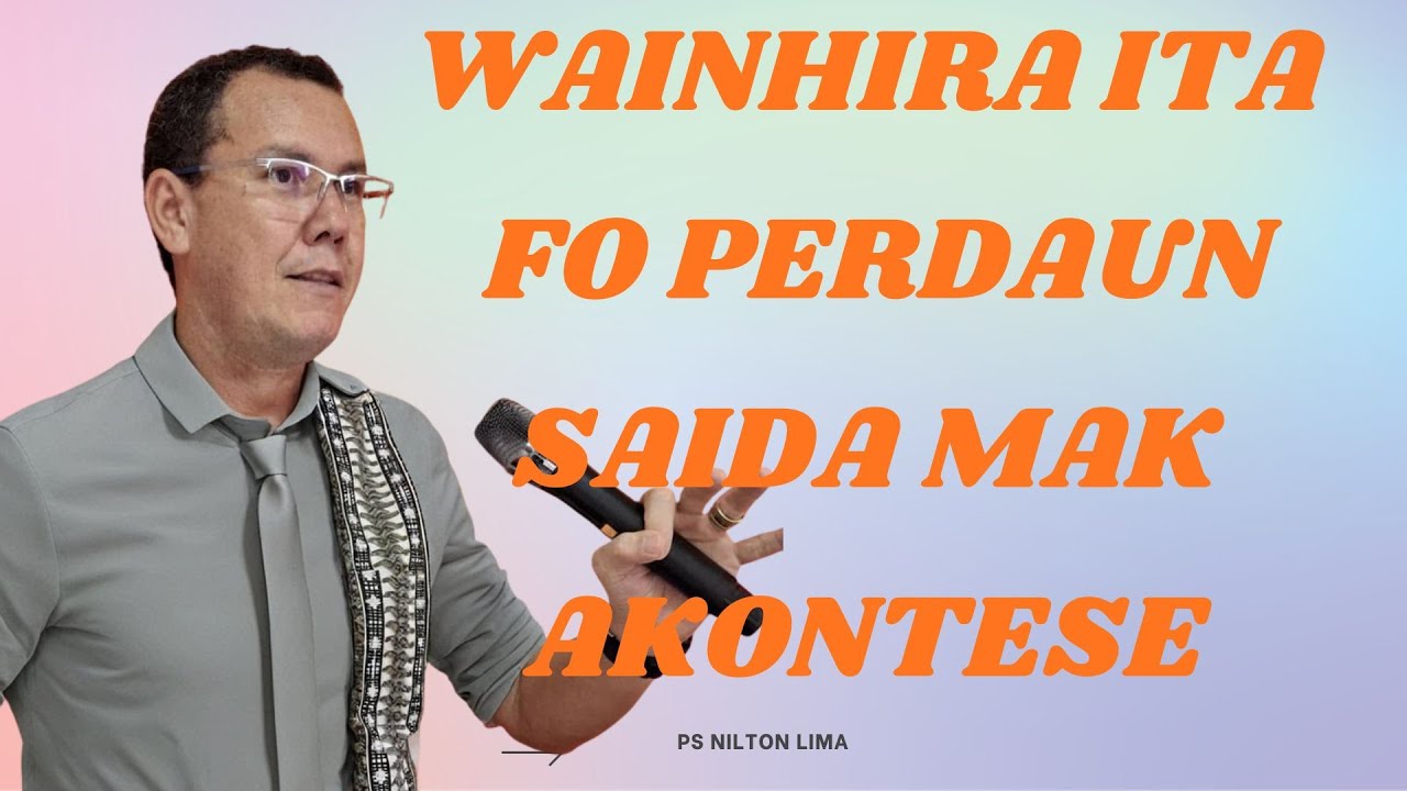 SAIDA MAK AKONTESE WAINHIRA ITA FO PERDAUN