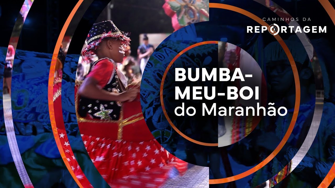 Caminhos da Reportagem | Bumba-meu-boi do Maranhão