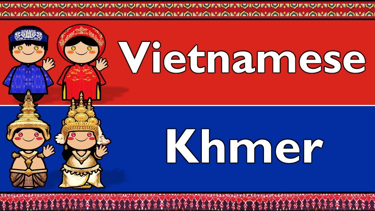AUSTROASIATIC: VIETNAMESE & KHMER