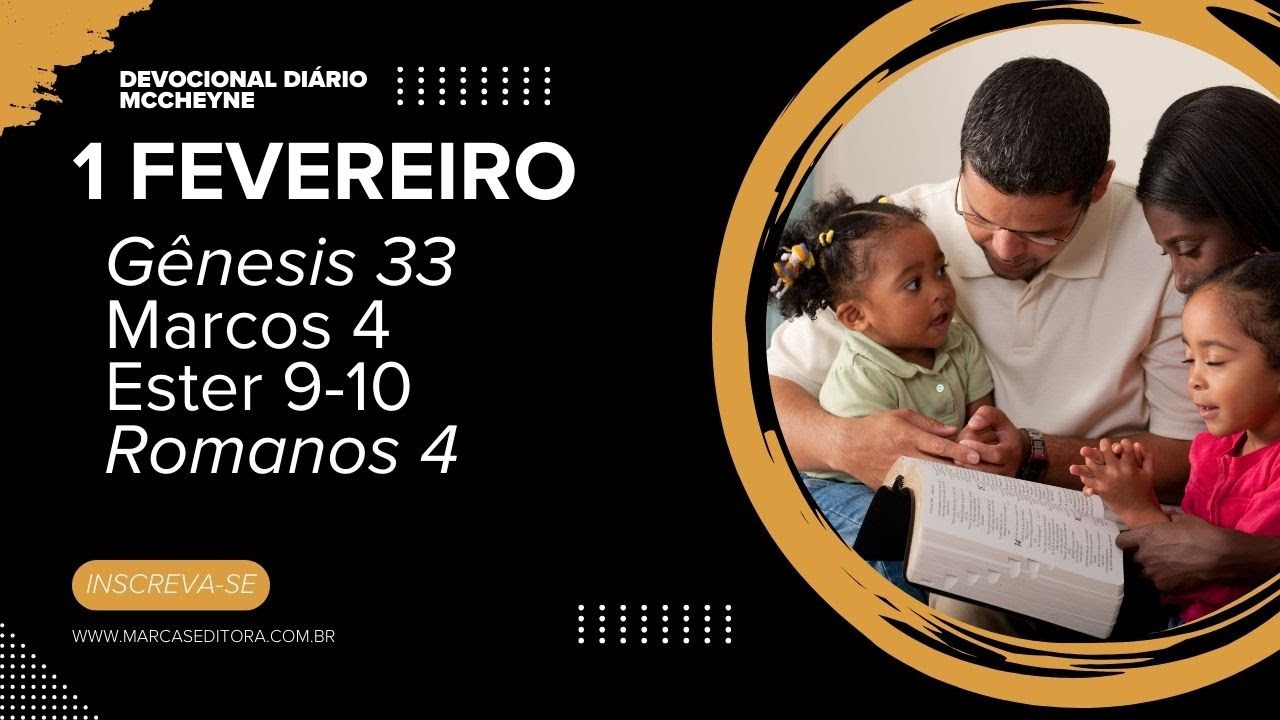 1 de Fevereiro - Gênesis 33, Marcos 4, Ester 9-10, Romanos 4