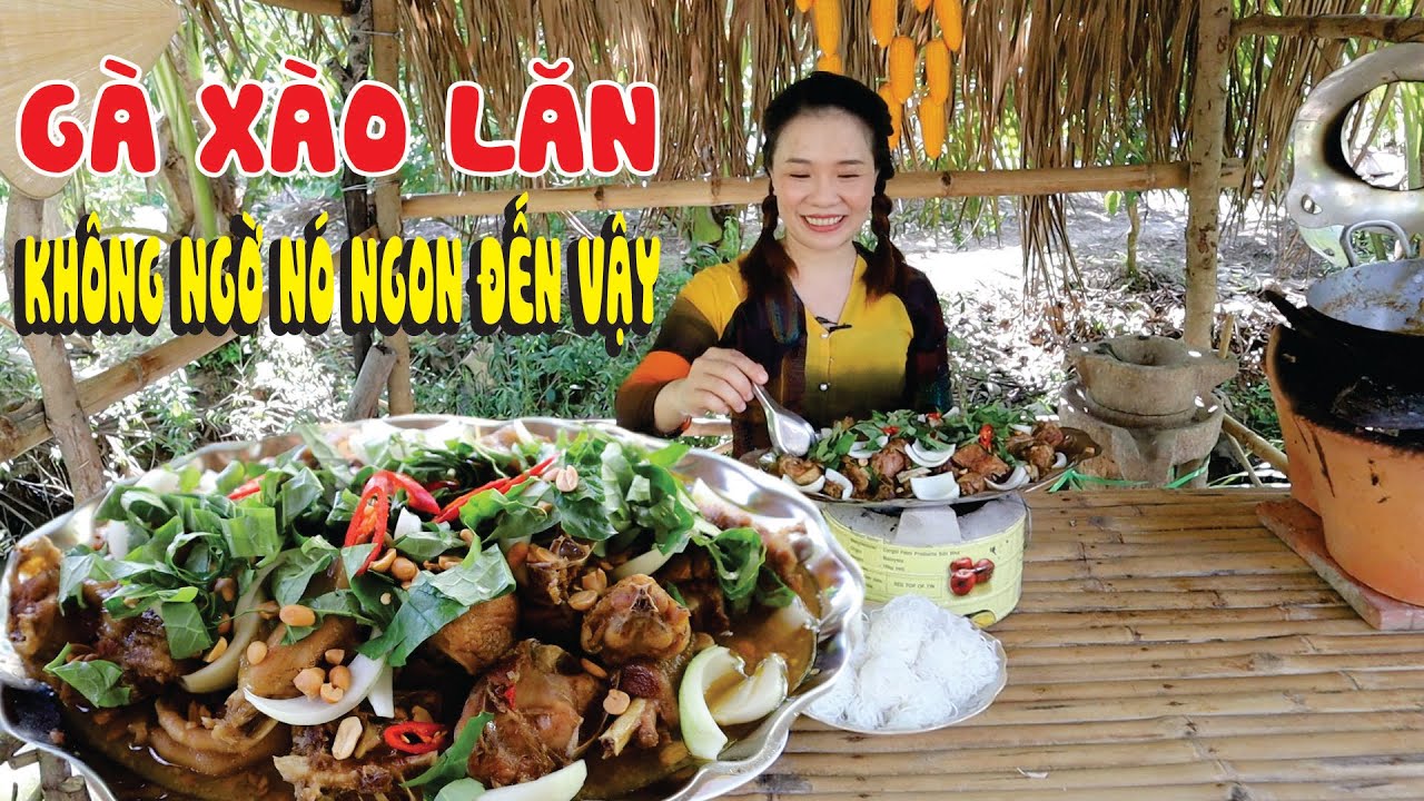 Cách làm gà xào lăn thơm, ngon, không ngán