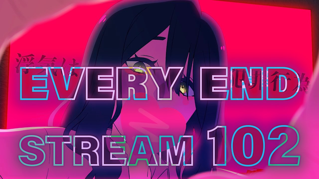 Every End 69%, 68% || 33-94 x2, 33%+ x25 || Stream 102