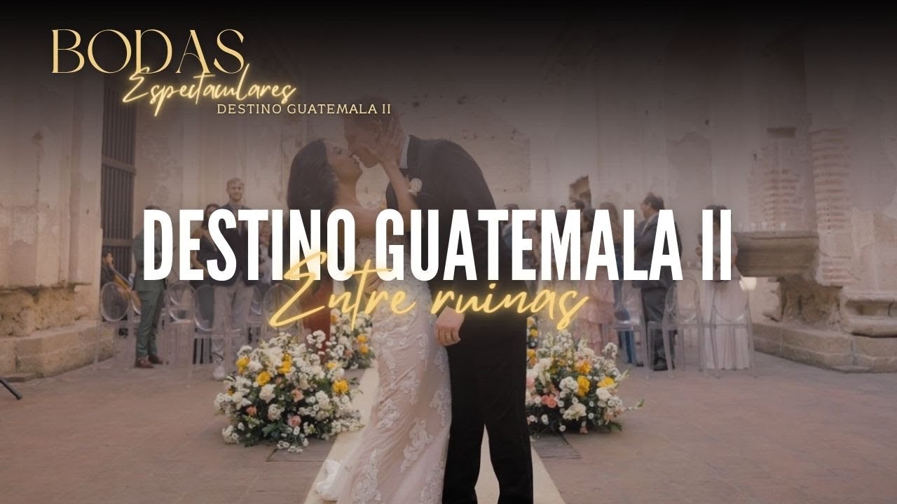 Bodas Espectaculares Destino Guatemala, Temporada II / Cuarto episodio