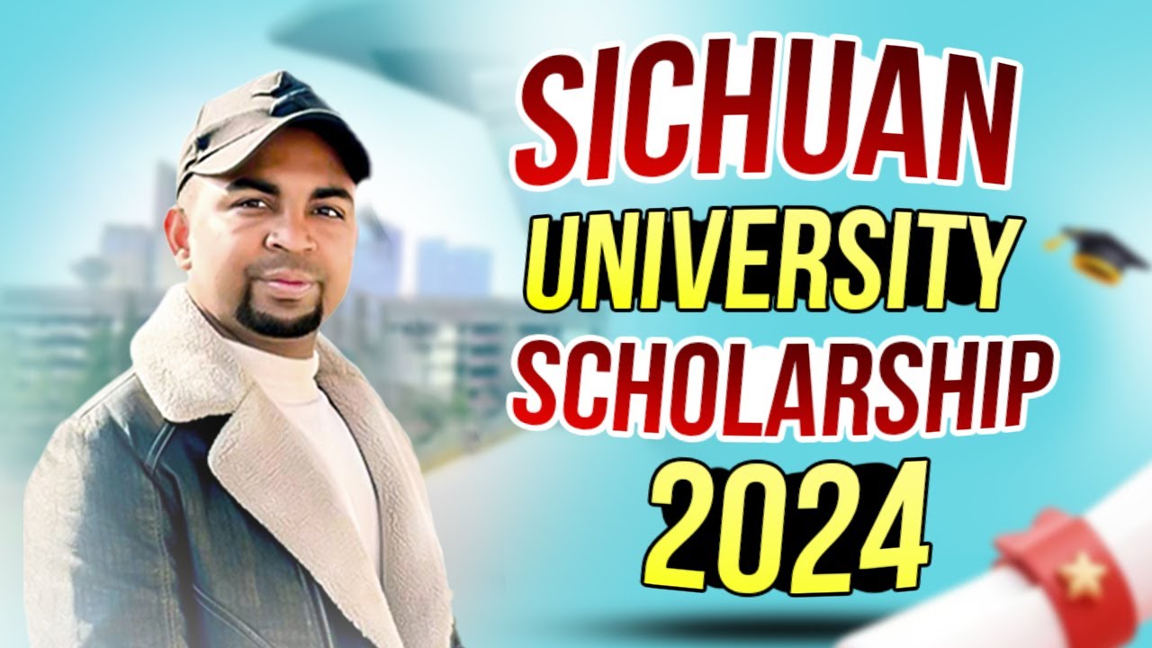 Sichuan University Scholarship 2024 || Full Free Scholarships with Monthly Stipend