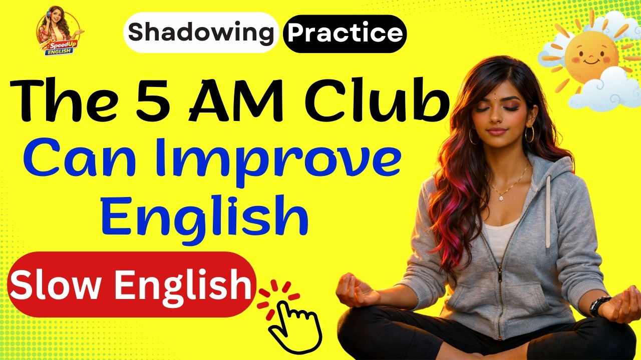 Improve English with The 5 AM Club | Easy Summary & Shadowing| A2–B1 Listening & Speaking Practice